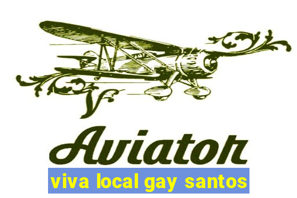 viva local gay santos